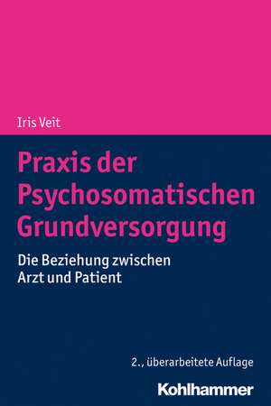 Praxis der Psychosomatischen Grundversorgung de Iris Veit