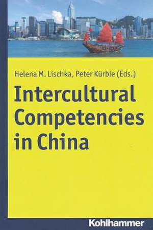 Intercultural Competencies in China de Helena Maria Lischka