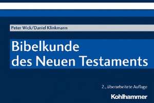 Bibelkunde des Neuen Testaments de Peter Wick