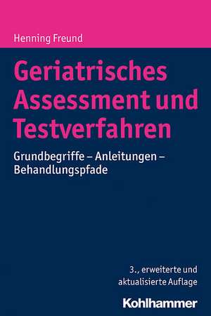 Geriatrisches Assessment und Testverfahren de Henning Freund