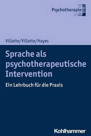 Sprache als psychotherapeutische Intervention de Matthieu Villatte