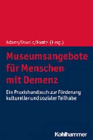 Museumsangebote für Menschen mit Demenz de Ann-Katrin Adams