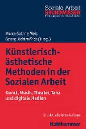 Künstlerisch-ästhetische Methoden in der Sozialen Arbeit de Mona-Sabine Meis