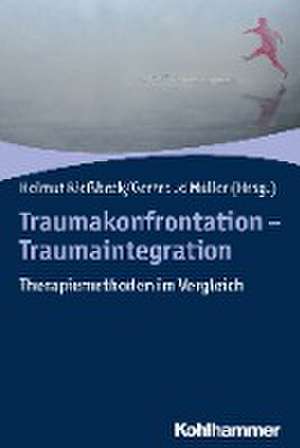 Traumakonfrontation - Traumaintegration de Helmut Rießbeck