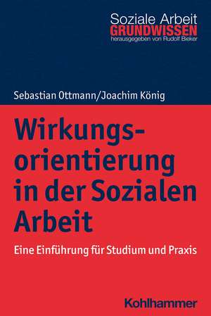 Wirkungsorientierung in der Sozialen Arbeit de Sebastian Ottmann