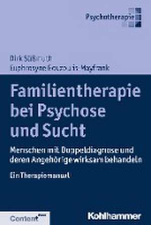 Familientherapie bei Psychose und Sucht de Dirk Süßmuth