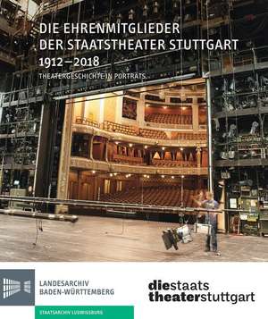 Die Ehrenmitglieder der Staatstheater Stuttgart 1912-2018 de Hanns-Werner Heister