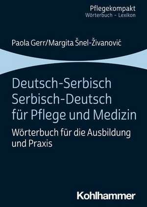 Deutsch-Serbisch/Serbisch-Deutsch für Pflege und Medizin de Paola Gerr