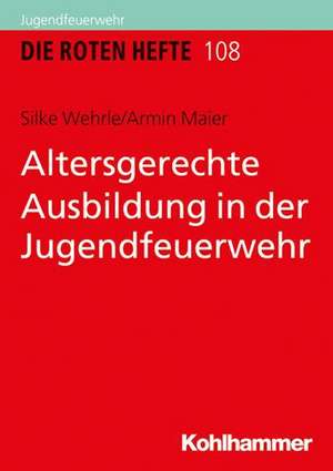 Altersgerechte Ausbildung in der Jugendfeuerwehr de Silke Wehrle