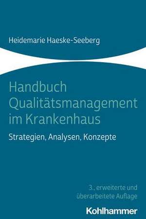 Handbuch Qualitätsmanagement im Krankenhaus de Heidemarie Haeske-Seeberg