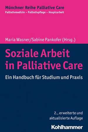 Soziale Arbeit in Palliative Care de Maria Wasner