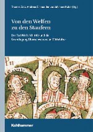 Von den Welfen zu den Staufern de Thomas Zotz