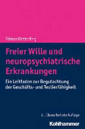 Freier Wille und neuropsychiatrische Erkrankungen de Tilman Wetterling