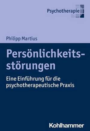 Persönlichkeitsstörungen de Philipp Martius