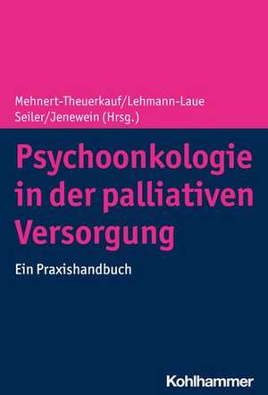 Psychoonkologie in der palliativen Versorgung de Anja Mehnert-Theuerkauf