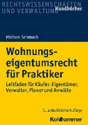 Wohnungseigentumsrecht für Praktiker de Michael Schmuck