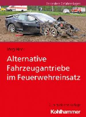 Alternative Fahrzeugantriebe im Feuerwehreinsatz de Jörg Heck