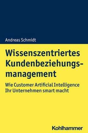 Schmidt, A: Wissenszentriertes Kundenbeziehungsmanagement