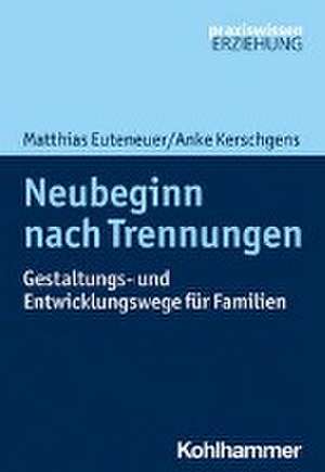 Neubeginn nach Trennungen de Matthias Euteneuer