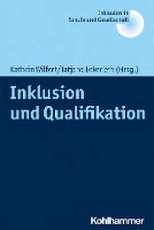 Inklusion und Qualifikation de Kathrin Wilfert