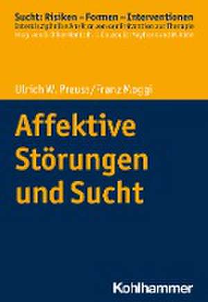 Affektive Störungen und Sucht de Ulrich W. Preuss