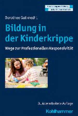 Bildung in der Kinderkrippe de Dorothee Gutknecht