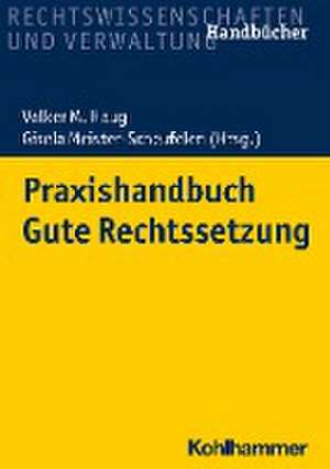 Praxishandbuch Gute Rechtsetzung de Volker M. Haug