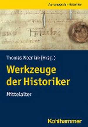 Werkzeuge der Historiker:innen de Thomas Wozniak