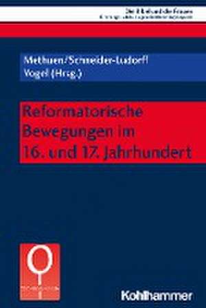 Reformatorische Bewegungen im 16. und 17. Jahrhundert de Charlotte Methuen