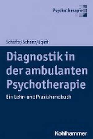 Diagnostik in der ambulanten Psychotherapie de Sarah Schäfer