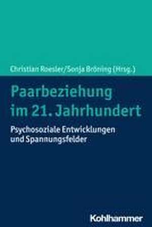 Paarbeziehung im 21. Jahrhundert de Christian Roesler