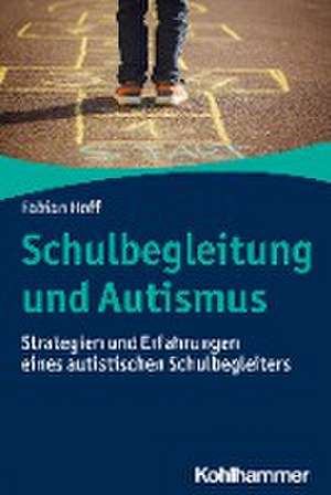 Schulbegleitung und Autismus de Fabian Hoff