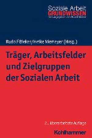 Träger, Arbeitsfelder und Zielgruppen der Sozialen Arbeit de Rudolf Bieker