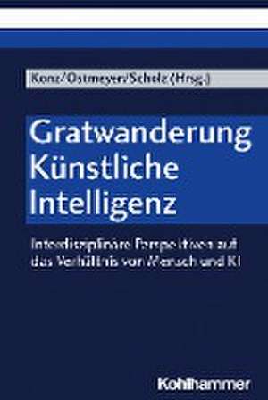 Gratwanderung Künstliche Intelligenz de Britta Konz