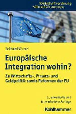 Europäische Integration - die ökonomischen Zusammenhänge de Eckhard Wurzel