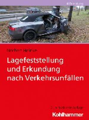 Lagefeststellung und Erkundung nach Verkehrsunfällen de Norbert Heinkel