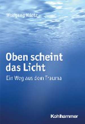 Oben scheint das Licht de Wolfgang Klietz