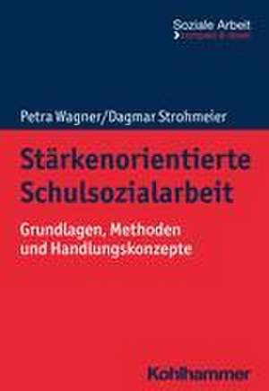 Stärkenorientierte Schulsozialarbeit de Petra Wagner