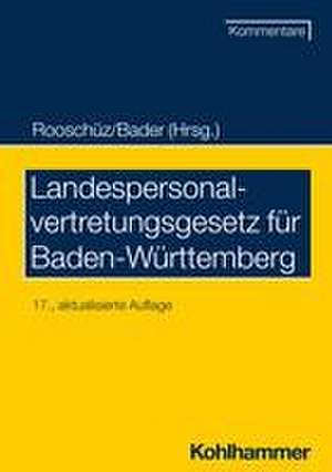 Landespersonalvertretungsgesetz für Baden-Württemberg de Johann Bader