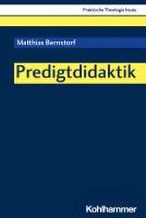 Predigtdidaktik de Matthias Bernstorf