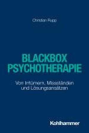 Blackbox Psychotherapie de Christian Rupp