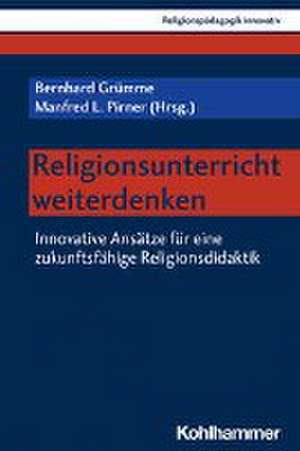 Religionsunterricht weiterdenken de Bernhard Grümme