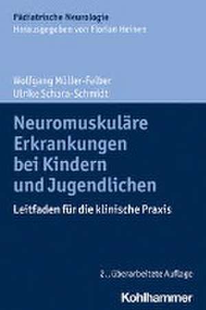 Neuromuskuläre Erkrankungen bei Kindern und Jugendlichen de Wolfgang Müller-Felber