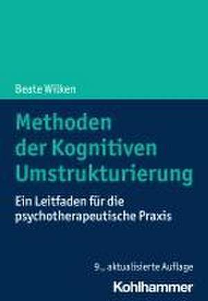 Methoden der Kognitiven Umstrukturierung de Beate Wilken