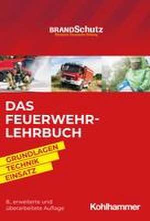 Das Feuerwehr-Lehrbuch de Redaktion BRANDSchutz/Deutsche Feuerwehr-Zeitung