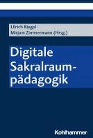 Digitale Sakralraumpädagogik de Mirjam Zimmermann