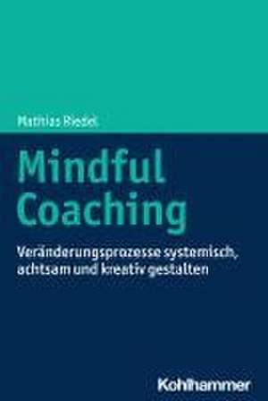 Mindful Coaching de Mathias Riedel