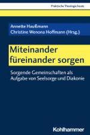 Miteinander füreinander sorgen de Annette Haußmann