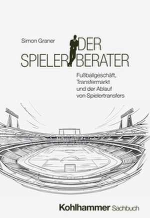 Der Spielerberater de Simon Graner