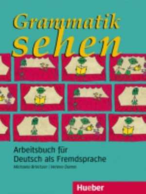 Grammatik sehen: Arbeitsbuch für Deutsch als Fremdsprache de Michaela Brinitzer